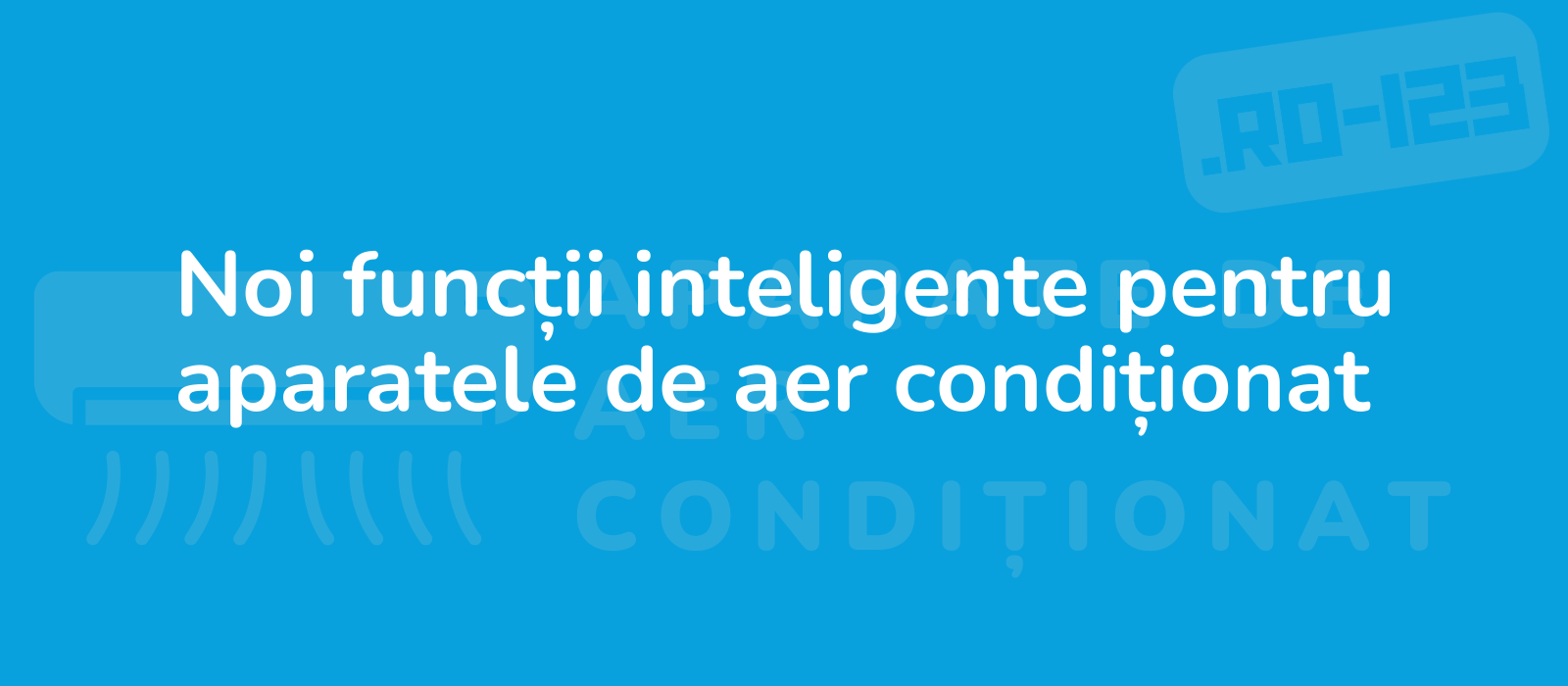 Noi funcții inteligente pentru aparatele de aer condiționat